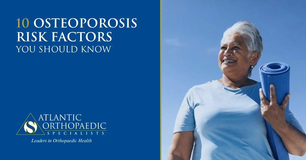 10-risk-bone-health-blog - Atlantic Orthopaedic Specialists Poster-style graphic about osteoporosis risk factors with the Atlantic Orthopaedic Specialists logo; a smiling senior woman holding a rolled yoga mat outdoors on the right.