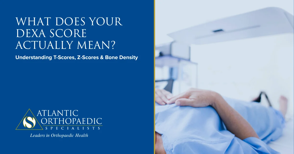 DEXA-score-bone-health-blog - Atlantic Orthopaedic Specialists - Atlantic Orthopaedic Specialists What Does Your DEXA Score Actually Mean?